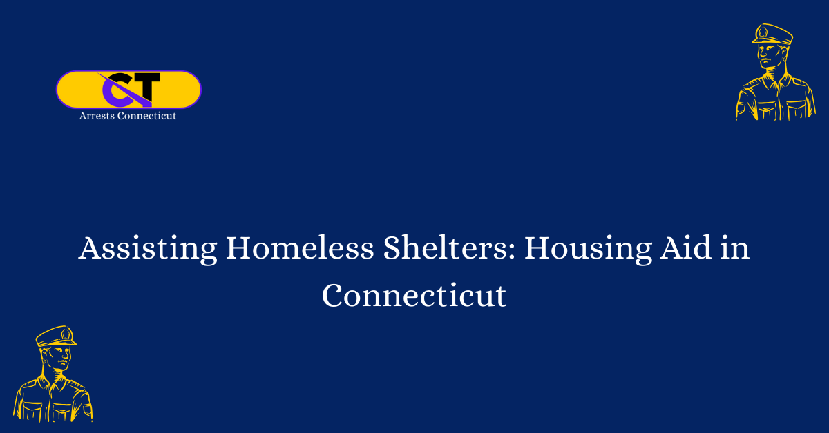 Assisting Homeless Shelters Housing Aid in Connecticut