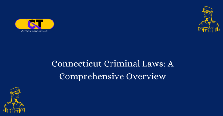 Connecticut Criminal Laws A Comprehensive Overview