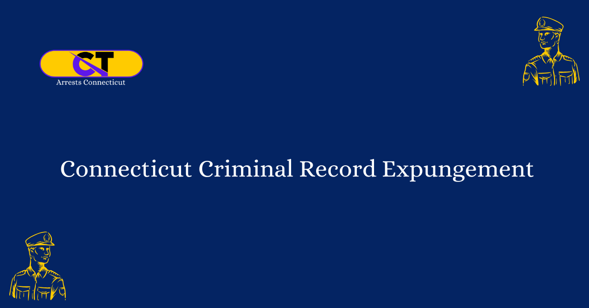 Connecticut Criminal Record Expungement