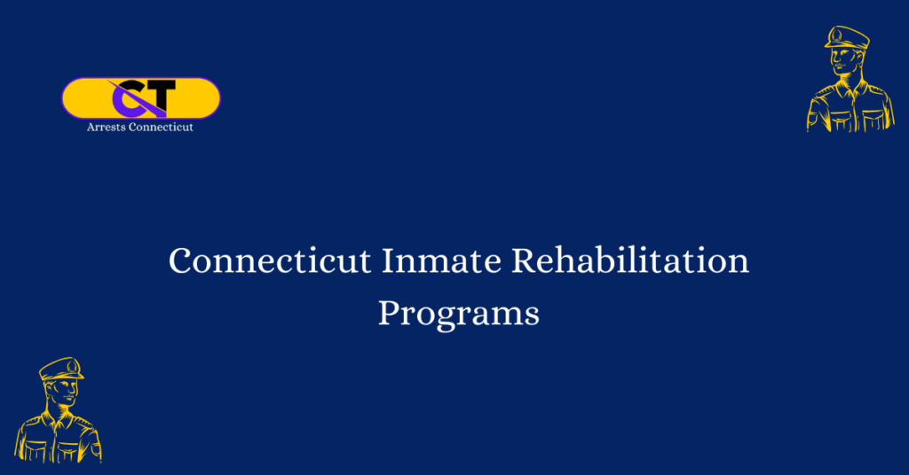 Connecticut Inmate Rehabilitation Programs