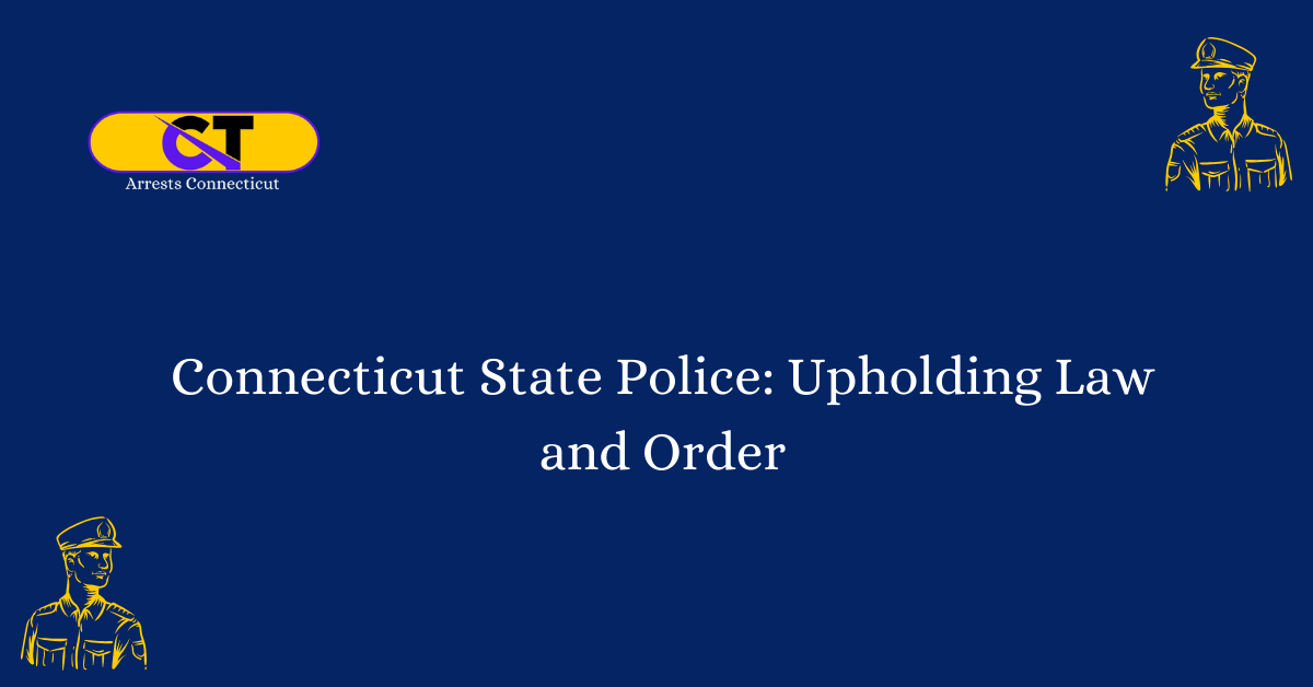 Connecticut State Police Upholding Law and Order
