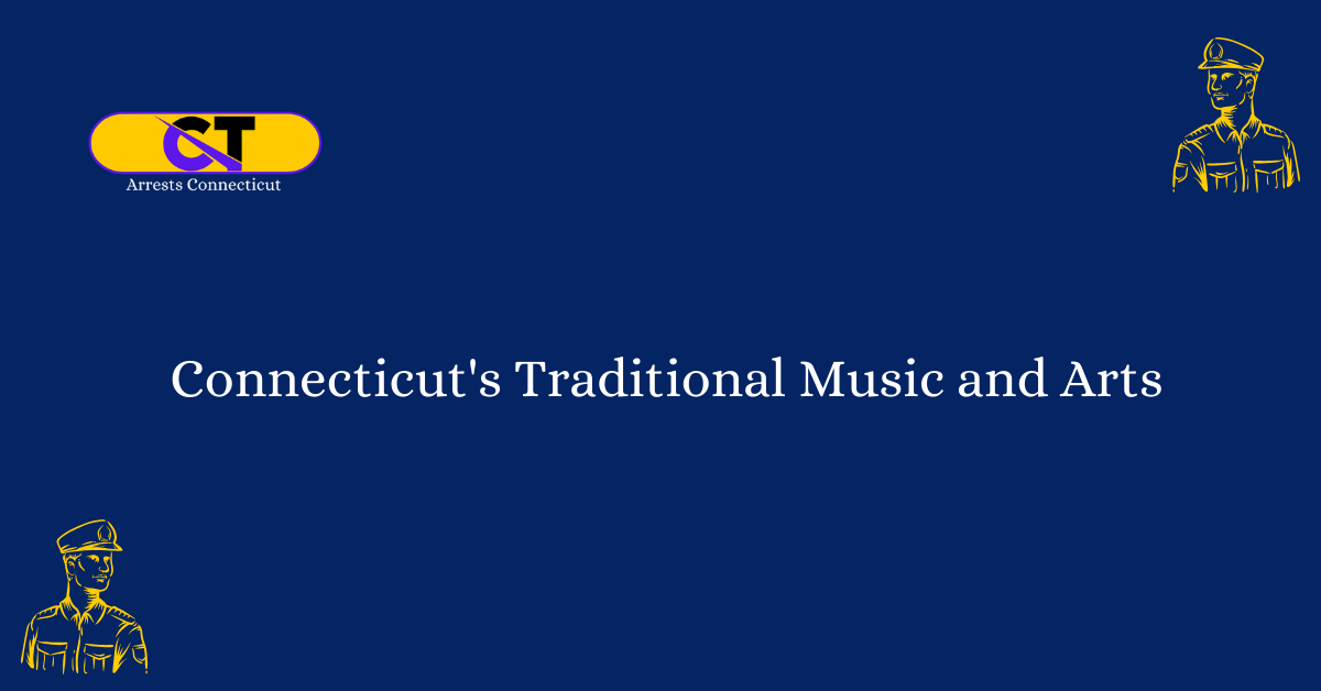 Connecticuts Traditional Music and Arts