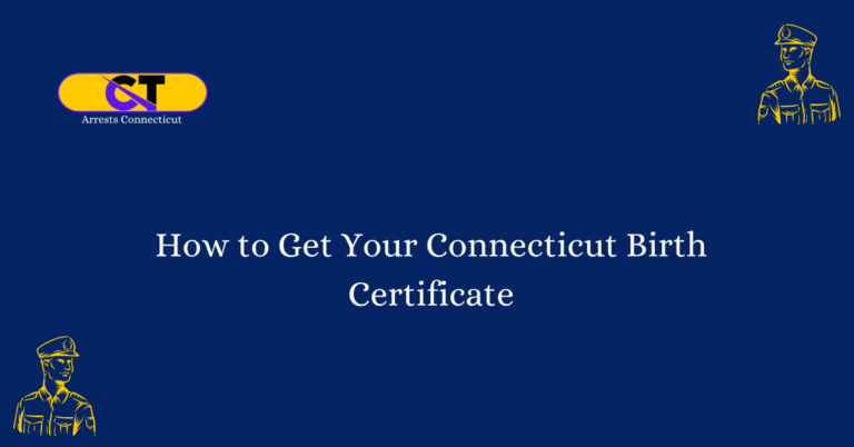 How to Get Your Connecticut Birth Certificate