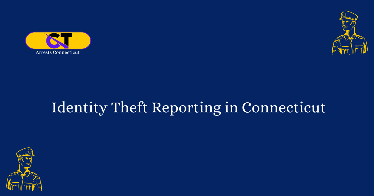 Identity Theft Reporting in Connecticut