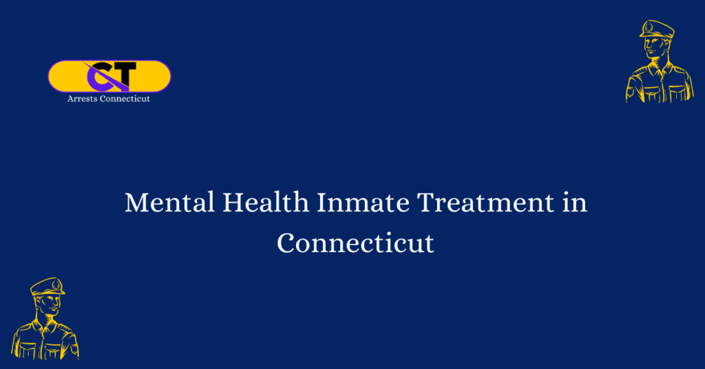 Mental Health Inmate Treatment in Connecticut